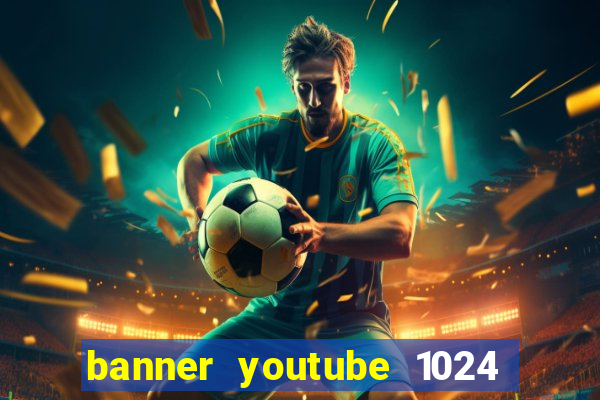 banner youtube 1024 x 576